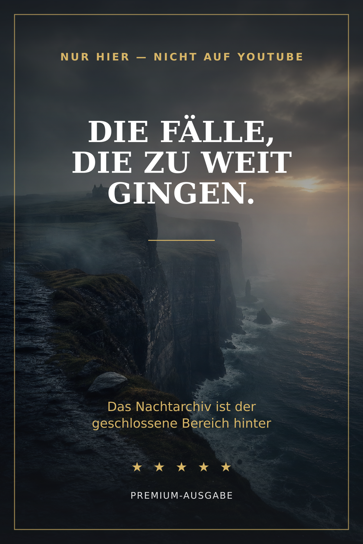 Die Fälle, die zu weit gingen.